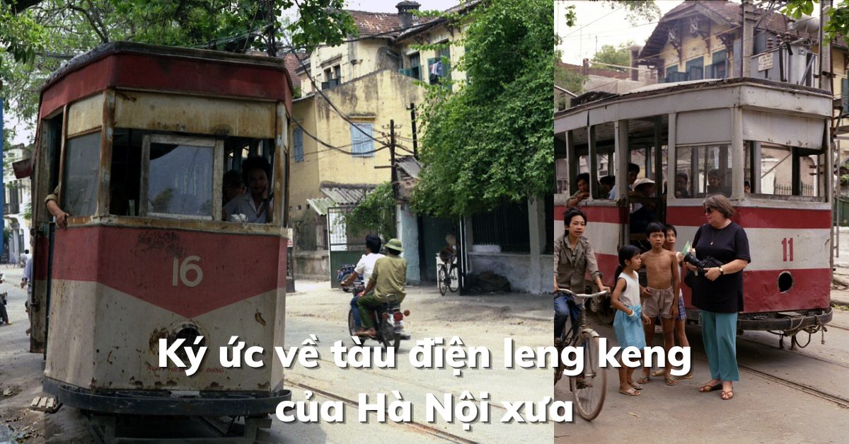 Loạt ảnh sinh động về tàu điện ở Hà Nội năm 1990: Ký ức tuổi thơ mấy ai đã từng đi?